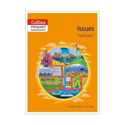 COLLINS Primary Geography Issues Pupil Book 6