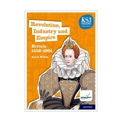 OXFORD KS3 History 4th Ed Revolution I&E Britain